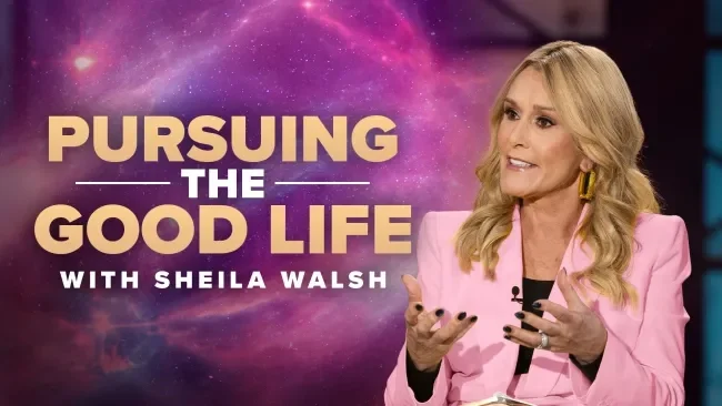 Pursuing the Good Life with Sheila Walsh