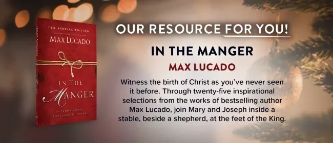 In The Manger: 25 Inspirational Selections for Advent by Max Lucado on TBN