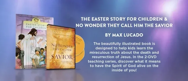 The Easter Story for Children & No Wonder They Call Him The Savior by Max Lucado on TBN