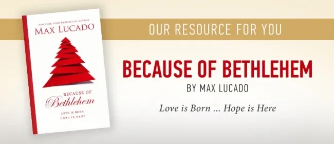Because of Bethlehem by Max Lucado by TBN