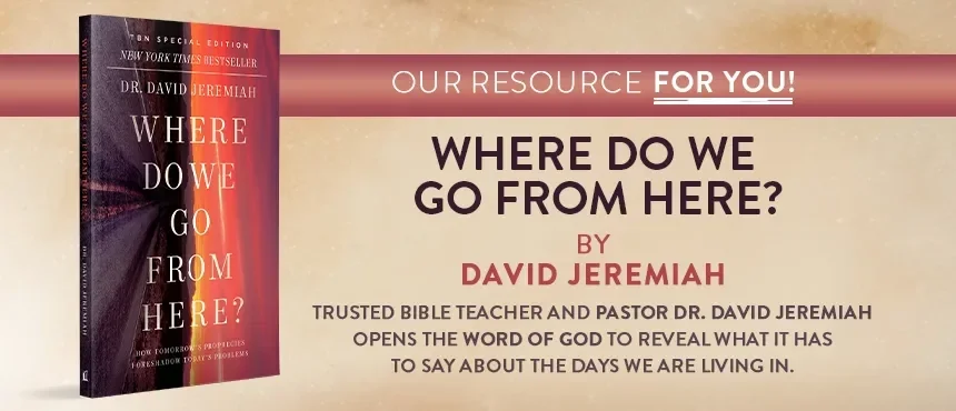 Where Do We Go From Here? by Dr. David Jeremiah