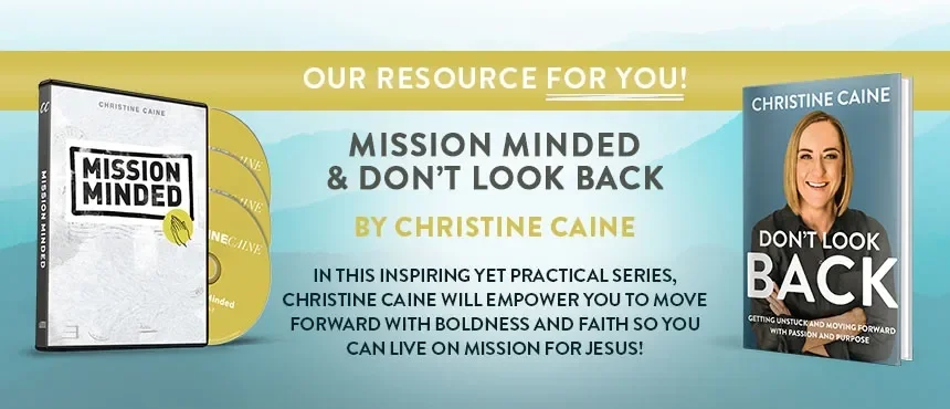 Mission Minded + Don't Look Back by Christine Caine