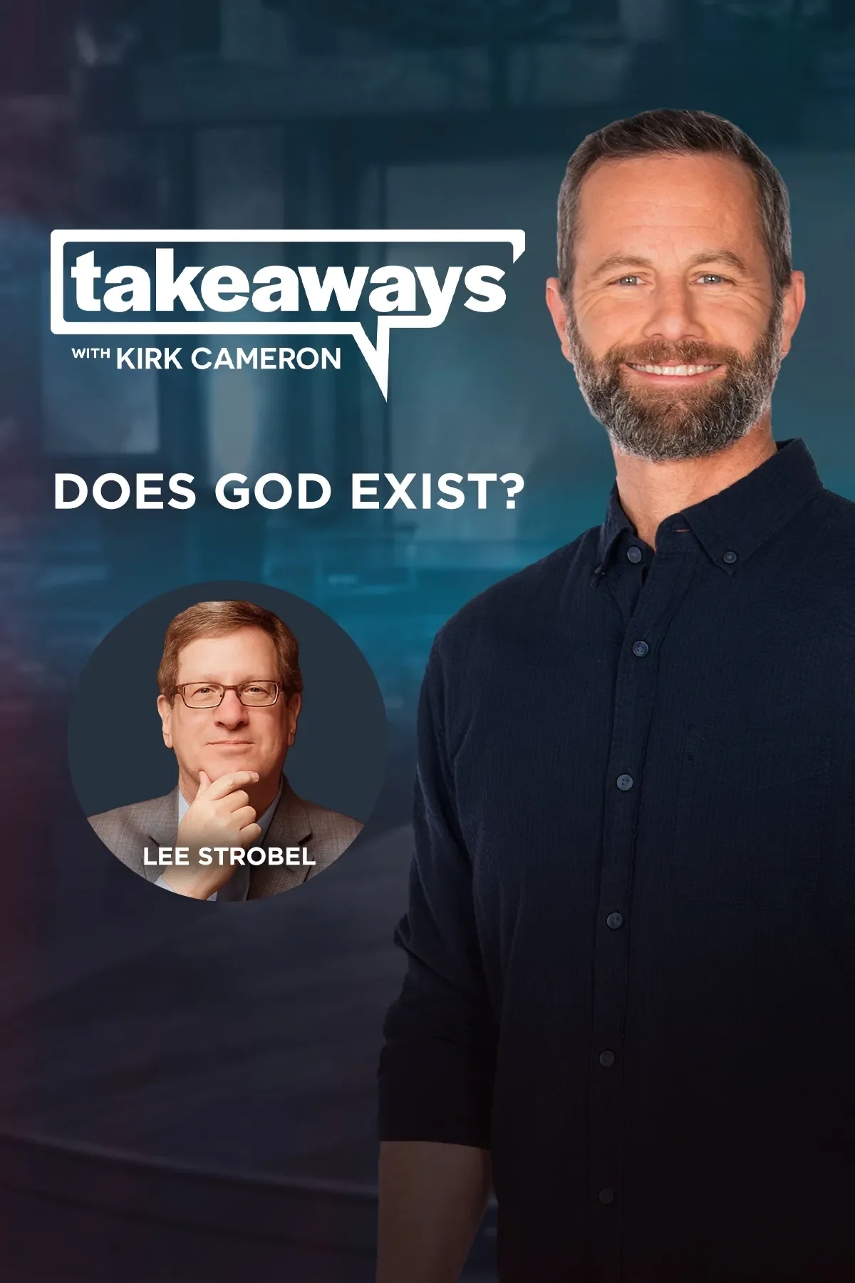 Takeaways with Kirk Cameron - Does God Exist? on TBN+