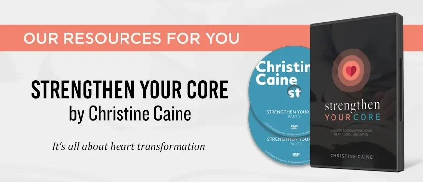 Strengthen Your Core by Christine Caine