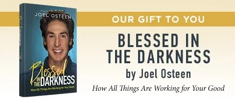 Blessed in the Darkness by Joel Osteen