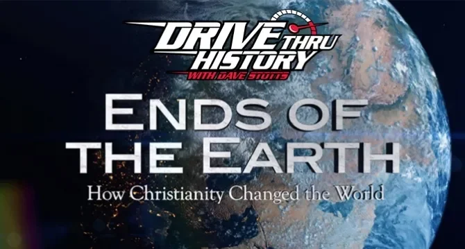 Drive Thru History: Ends of the Earth